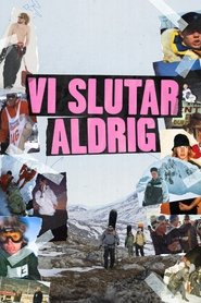 Vi Slutar Aldrig (2025)