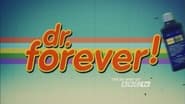 Dr. Forever! en streaming