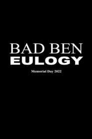 Bad Ben: Eulogy