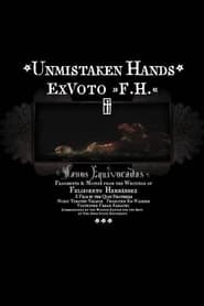 Poster Unmistaken Hands: Ex Voto F.H.