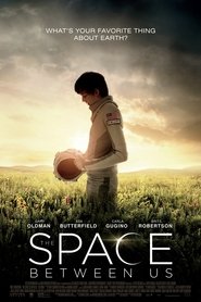 The Space Between Us (2017) The Space Between Us (2017)