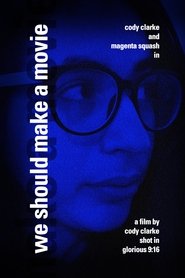We Should Make a Movie (2025)