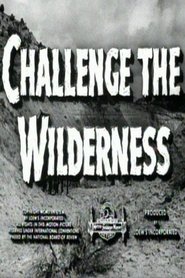 Challenge the Wilderness) Challenge the Wilderness (1951)