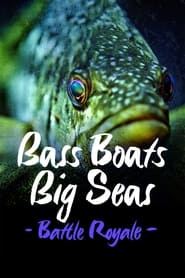 Bass Boats Big Seas: Battle Royale streaming