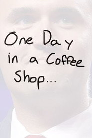 One Day in a Coffee Shop....
