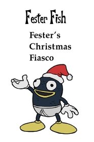 Fester's Christmas Fiasco (2012)