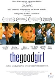 The Good Girl pelicula completa transmisión film online taquilla
estreno latino 2002