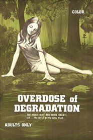 Watch Overdose of Degradation Full Movie Online 1970