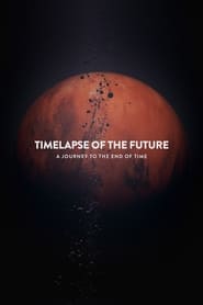 Timelapse of the Future: A Journey to the End of Time постер