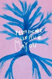 Reste encore un peu Mayou 2024 Бесплатан неограничен приступ