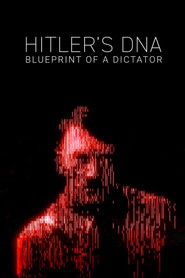 Hitler's DNA: Blueprint of a Dictator (2025)