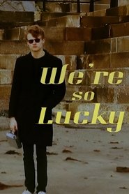 We're So Lucky