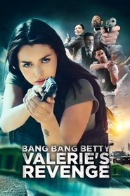 Bang Bang Betty: Valerie's Revenge (2023)