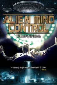 Alien Mind Control: The UFO Enigma movie