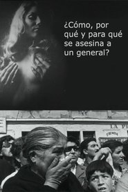 ¿Cómo, por qué y para qué se asesina un general? (1971)