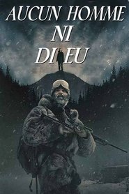Aucun homme ni dieu 2018 Aucun homme ni dieu 2018