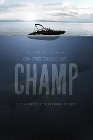 On the trail of... Champ (2018) On the trail of... Champ (2018)
