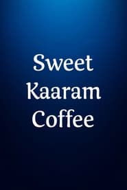 Sweet Kaaram Coffee: Season 1