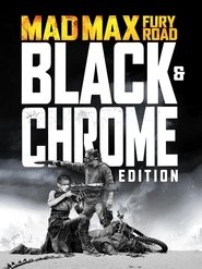 Mad Max: Fury Road - Black & Chrome Edition Poster