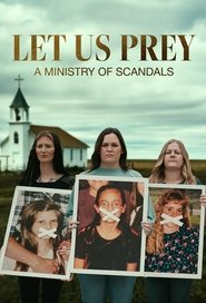 Let Us Prey: A Ministry of Scandals (2023) Let Us Prey: A Ministry of Scandals (2023)
