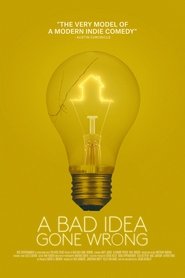 A Bad Idea Gone Wrong постер