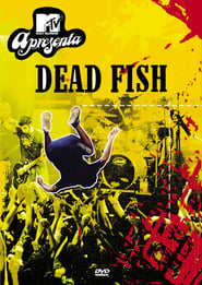 Dead Fish: MTV Apresenta