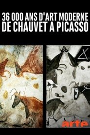 36 000 Ans D’art Moderne, De Chauvet à Picasso (2019)