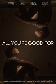 All You're Good For