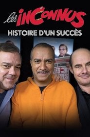 Poster Les inconnus : Histoire d’un succès