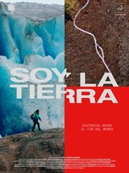 مشاهدة فيلم Soy la Tierra. Historias desde el fin del mundo 2022 مترجم بجودة عالية