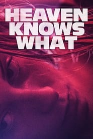 Poster Heaven Knows What 2015