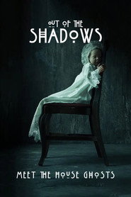 Out of the Shadows: Meet the House Ghosts