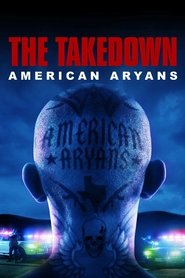The Takedown: American Aryans (2025)