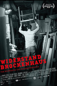 Widerstand Brockenhaus – Vom Wegwerfen und Wiederverwerten streaming