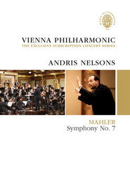 Vienna Philharmonic: the Exclusive Subscription Concert Series - Andris Nelsons - Mahler Symphony No. 7