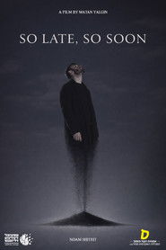 SO LATE, SO SOON (2025)