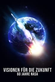 Visionen für die Zukunft 60 Jahre NASA (2018)