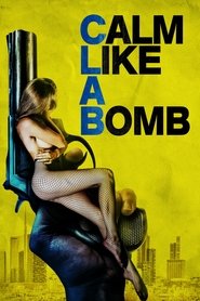 Film streaming | Voir Calm Like a Bomb en streaming | HD-serie