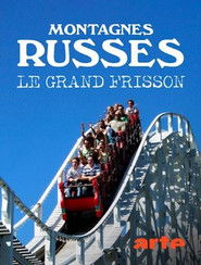 Montagnes russes, le grand frisson