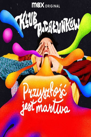 Klub Pocałunk&oacute;w: Przyszłość jest martwa