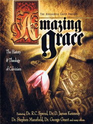 Poster Amazing Grace: The History and Theology of Calvinism 2004