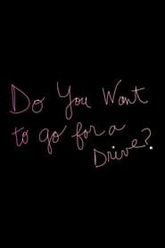 Do You Want to Go for a Drive? Films Online Kijken Gratis
