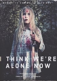 I Think We’re Alone Now (2020)