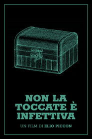 Non la toccate è infettiva