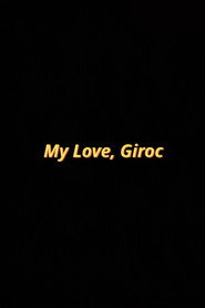 My Love, Giroc