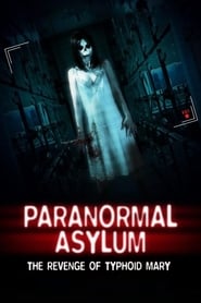 Paranormal Asylum: The Revenge of Typhoid Mary