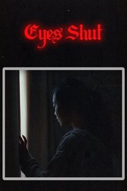 Eyes Shut 2024 Бесплатан неограничен приступ