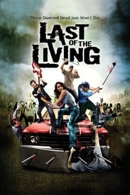 Last of the Living (2009) Last of the Living (2009)