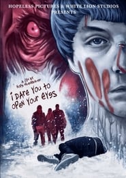 I Dare You to Open Your Eyes (2018)