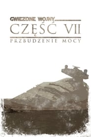 Gwiezdne wojny: część VII - Przebudzenie Mocy (2015)